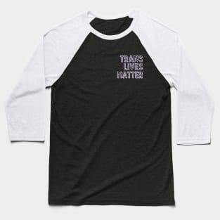 Trans Lives Matter Baseball T-Shirt